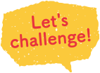 Let's challenge!